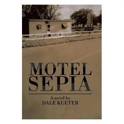 "Motel Sepia" - "" ("Kueter Dale")