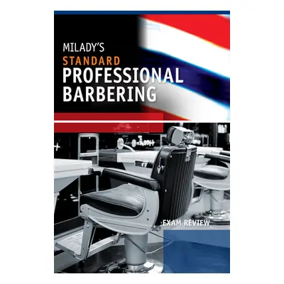 "Exam Review for Milady's Standard Professional Barbering" - "" ("Milady")