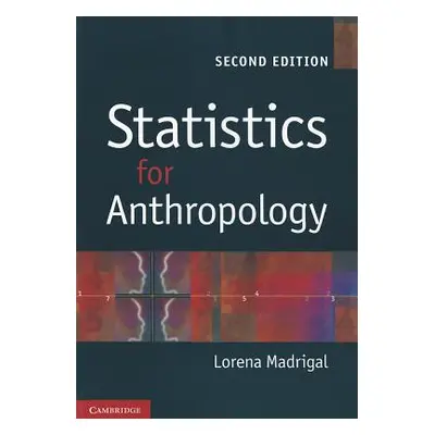 "Statistics for Anthropology" - "" ("Madrigal Lorena")