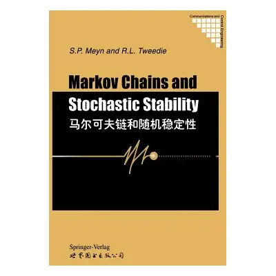 "Markov Chains and Stochastic Stability" - "" ("Meyn Sean P.")