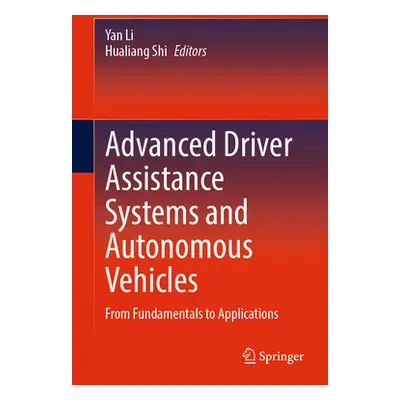 "Advanced Driver Assistance Systems and Autonomous Vehicles: From Fundamentals to Applications" 