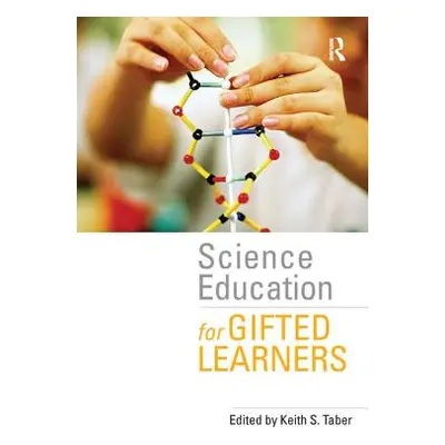 "Science Education for Gifted Learners" - "" ("Taber Keith S.")