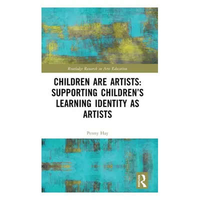 "Children are Artists: Supporting Children's Learning Identity as Artists" - "" ("Hay Penny")