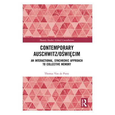 "Contemporary Auschwitz/Oświęcim: An Interactional, Synchronic Approach to Collective Memory" - 