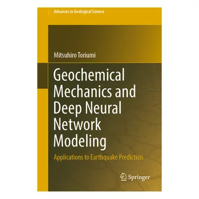 "Geochemical Mechanics and Deep Neural Network Modeling: Applications to Earthquake Prediction" 