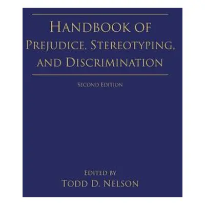 "Handbook of Prejudice, Stereotyping, and Discrimination: 2nd Edition" - "" ("Nelson Todd D.")