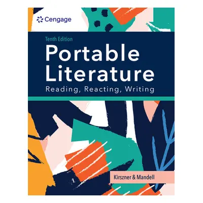 "Portable Literature: Reading, Reacting, Writing" - "" ("Kirszner Laurie G.")