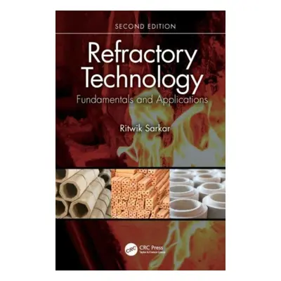 "Refractory Technology: Fundamentals and Applications" - "" ("Sarkar Ritwik")