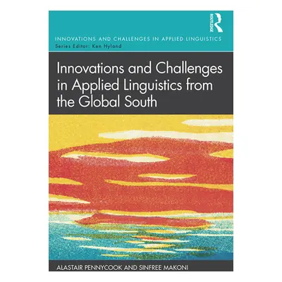 "Innovations and Challenges in Applied Linguistics from the Global South" - "" ("Pennycook Alast