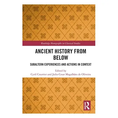 "Ancient History from Below: Subaltern Experiences and Actions in Context" - "" ("Courrier Cyril