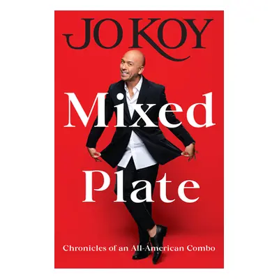 "Mixed Plate: Chronicles of an All-American Combo" - "" ("Koy Jo")