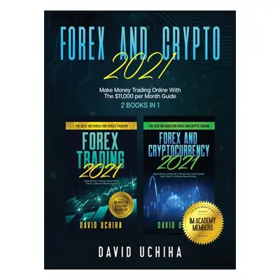 "Forex And Crypto 2021: Make Money Trading Online With The $11,000 per Month Guide (2 Books In 1