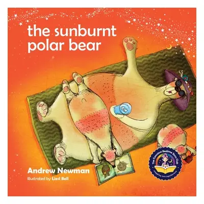 "The Sunburnt Polar Bear: Helping children understand Climate Change and feel empowered to make 