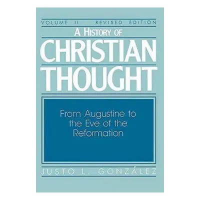 "A History of Christian Thought Volume II: From Augustine to the Eve of the Reformation" - "" ("