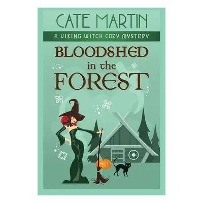 "Bloodshed in the Forest: A Viking Witch Cozy Mystery" - "" ("Martin Cate")