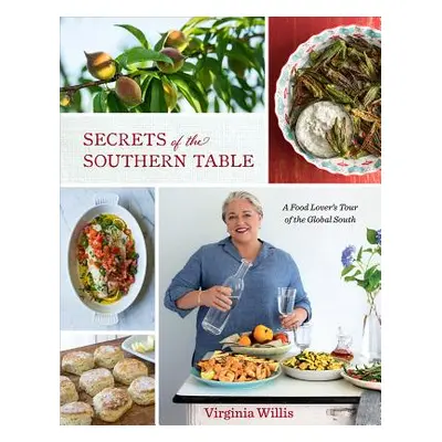 "Secrets of the Southern Table: A Food Lover's Tour of the Global South" - "" ("Willis Virginia"