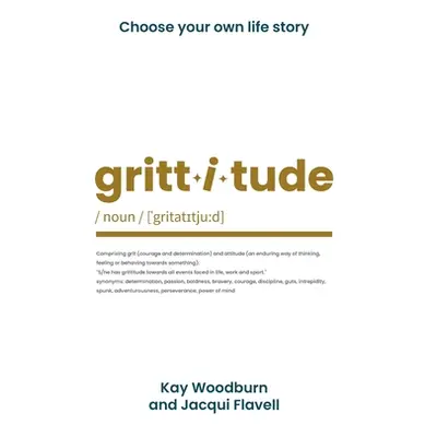 "Grittitude" - "" ("Woodburn Kay")