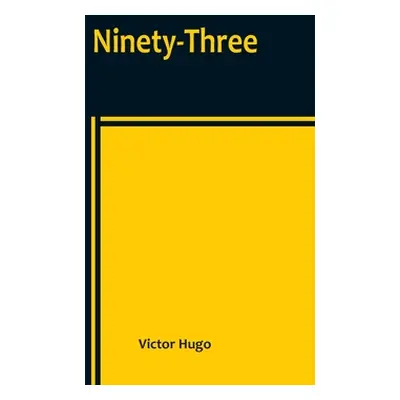 "Ninety-Three" - "" ("Hugo Victor")