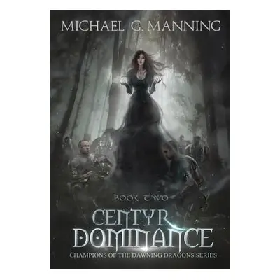 "Centyr Dominance" - "" ("Manning Michael G.")