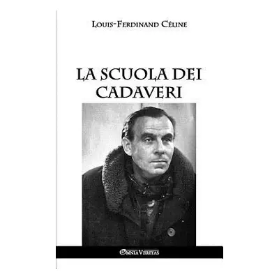 "La scuola dei cadaveri" - "" ("Cline Louis Ferdinand")