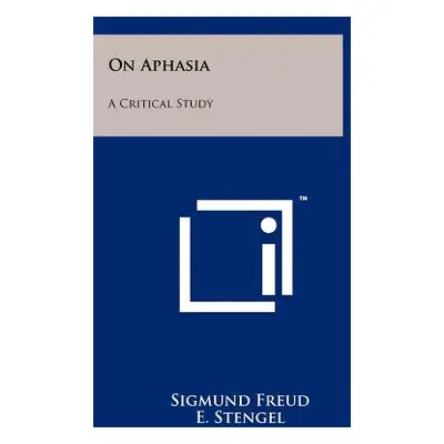 "On Aphasia: A Critical Study" - "" ("Freud Sigmund")