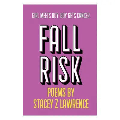 "Fall Risk" - "" ("Lawrence Stacey")