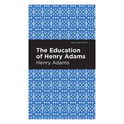 "The Education of Henry Adams" - "" ("Adams Henry")