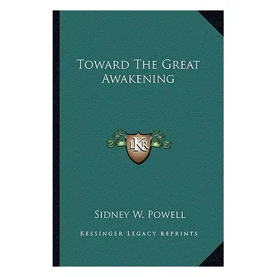 "Toward The Great Awakening" - "" ("Powell Sidney W.")