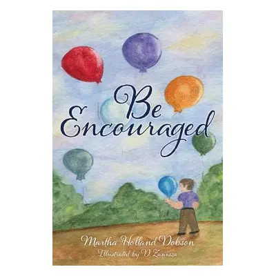 "Be Encouraged" - "" ("Dobson Martha Holland")