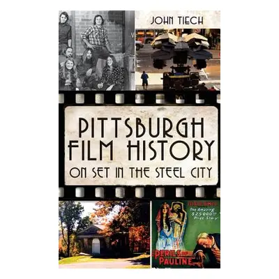 "Pittsburgh Film History: On Set in the Steel City" - "" ("Tiech John")