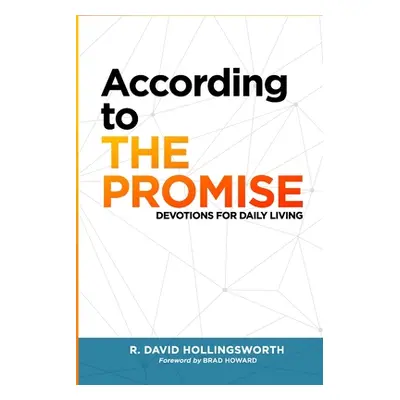 "According to The Promise: Devotions for Daily Living" - "" ("Hollingsworth R. David")