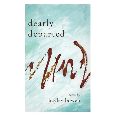 "Dearly Departed" - "" ("Bowen Hayley")