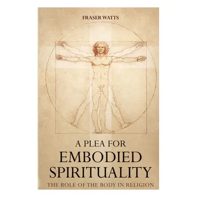 "A Plea for Embodied Spirituality" - "" ("Watts Fraser")