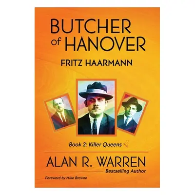 "Butcher of Hanover: Fritz Haarmann" - "" ("Warren Alan R.")