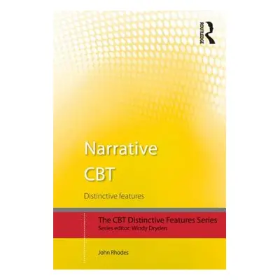 "Narrative CBT: Distinctive Features" - "" ("Rhodes John")