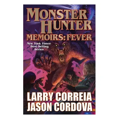 "Monster Hunter Memoirs: Fever" - "" ("Correia Larry")