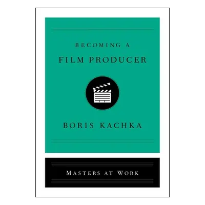 "Becoming a Film Producer" - "" ("Kachka Boris")