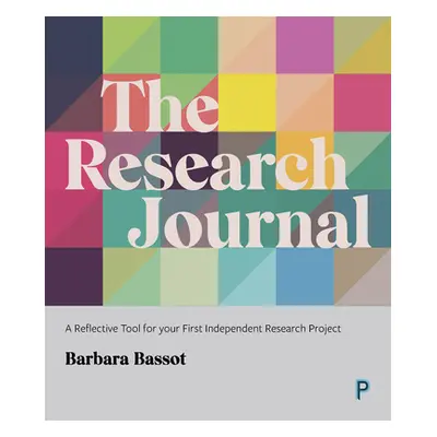 "The Research Journal: A Reflective Tool for Your First Independent Research Project" - "" ("Bas