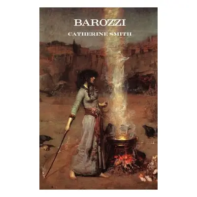 "Barozzi; Or the Venetian Sorceress" - "" ("Smith Catherine")