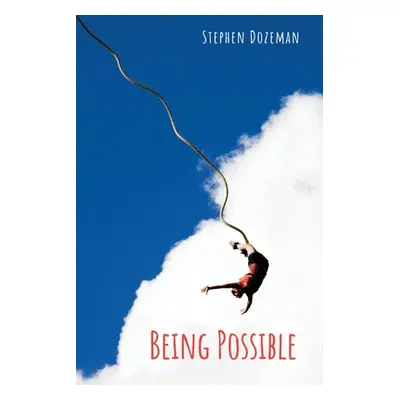 "Being Possible" - "" ("Dozeman Stephen")