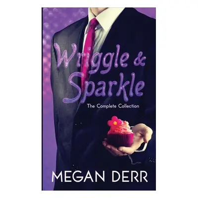 "Wriggle & Sparkle: The Collected Tales of a Kraken and a Unicorn" - "" ("Derr Megan")