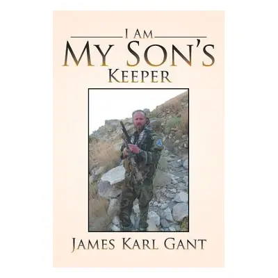 "I Am My Son's Keeper" - "" ("Gant James Karl")