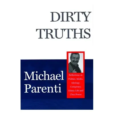 "Dirty Truths" - "" ("Parenti Michael")