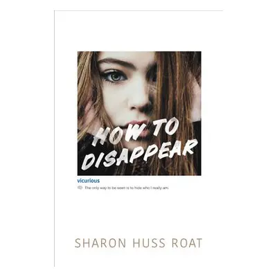 "How to Disappear" - "" ("Roat Sharon Huss")