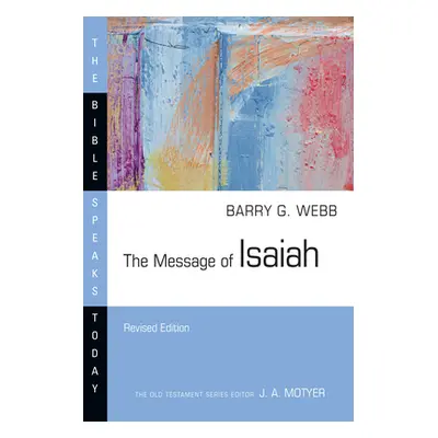 "The Message of Isaiah" - "" ("Webb Barry G.")