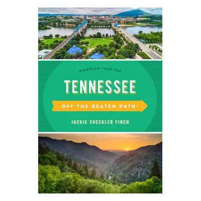 "Tennessee Off the Beaten Path(r): Discover Your Fun" - "" ("Finch Jackie Sheckler")