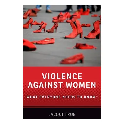 "Violence Against Women: What Everyone Needs to Know(r)" - "" ("True Jacqui")