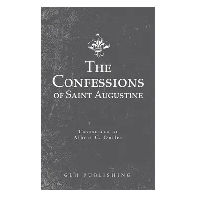 "The Confessions of Saint Augustine" - "" ("Saint Augustine")