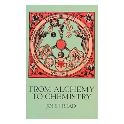 "From Alchemy to Chemistry" - "" ("Read John")