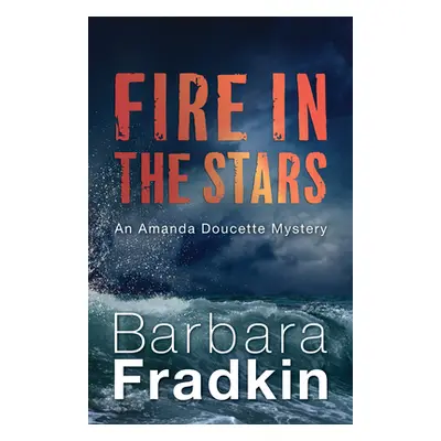 "Fire in the Stars" - "" ("Fradkin Barbara")